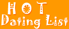 Hot Dating List : Dating Directory : Dating TopList
